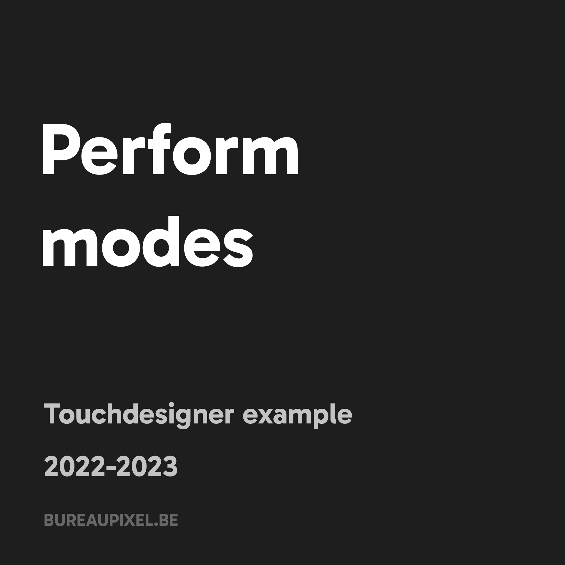 perform modes